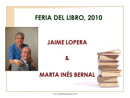 JAIME LOPERA & MARTA INÉS BERNAL