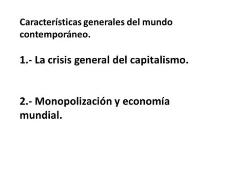 1.- La crisis general del capitalismo.