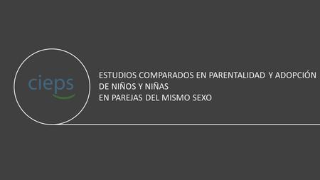 ESTUDIOS COMPARADOS EN PARENTALIDAD Y ADOPCIÓN DE NIÑOS Y NIÑAS
