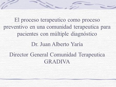 Director General Comunidad Terapeutica GRADIVA