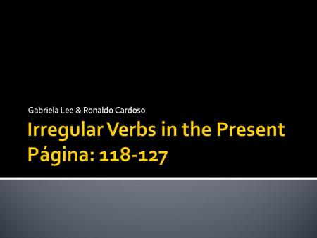 Irregular Verbs in the Present Página: