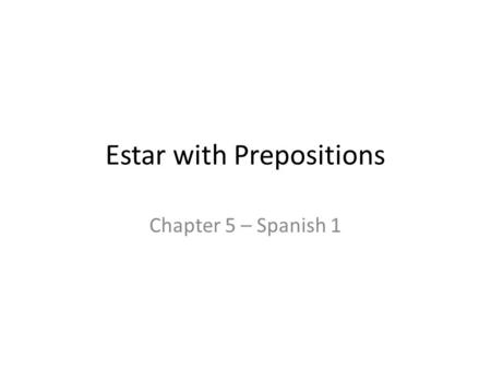 Estar with Prepositions