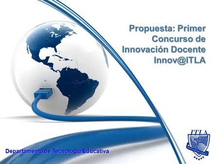 Propuesta: Primer Concurso de Innovación Docente Departamento de Tecnología Educativa.
