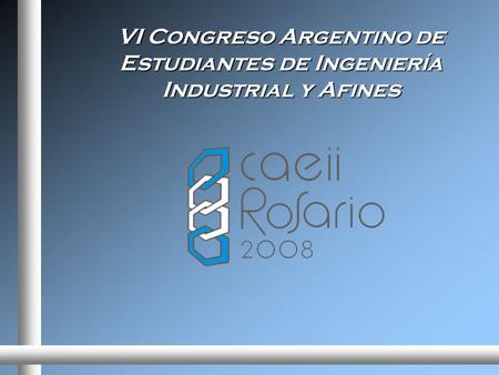 VI Congreso Argentino de Estudiantes de Ingeniería Industrial y Afines.
