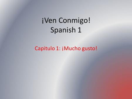 Capitulo 1: ¡Mucho gusto!