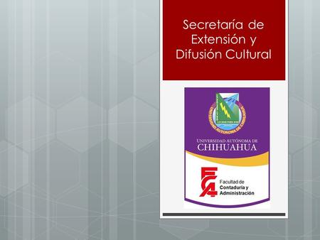 Secretaría de Extensión y Difusión Cultural. CURSO DE INDUCCIÓN ENERO 2015 La Secretaría de Extensión es la encargada de establecer y mantener contacto.