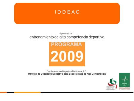 2009 PROGRAMA I D D E A C entrenamiento de alta competencia deportiva