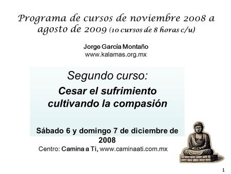 Segundo curso: Cesar el sufrimiento cultivando la compasión