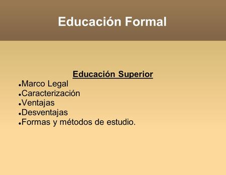 Educación Formal Educación Superior Marco Legal Caracterización