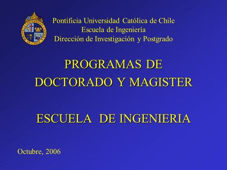 PROGRAMAS DE DOCTORADO Y MAGISTER ESCUELA DE INGENIERIA