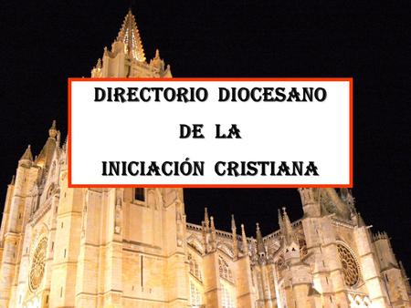 DIRECTORIO DIOCESANO DE LA INICIACIÓN CRISTIANA.