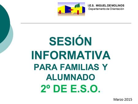 SESIÓN INFORMATIVA PARA FAMILIAS Y ALUMNADO 2º DE E.S.O.