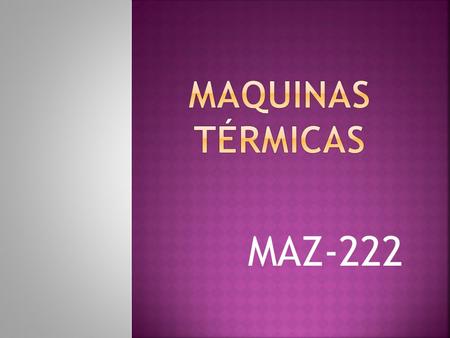 Maquinas Térmicas MAZ-222.