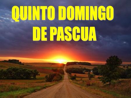 QUINTO DOMINGO DE PASCUA.