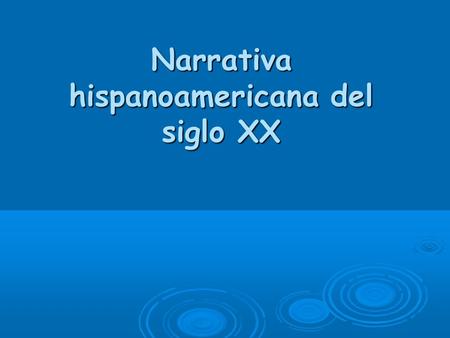 Narrativa hispanoamericana del siglo XX