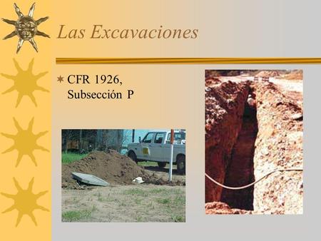 Las Excavaciones CFR 1926, Subsección P egress I. Introduction