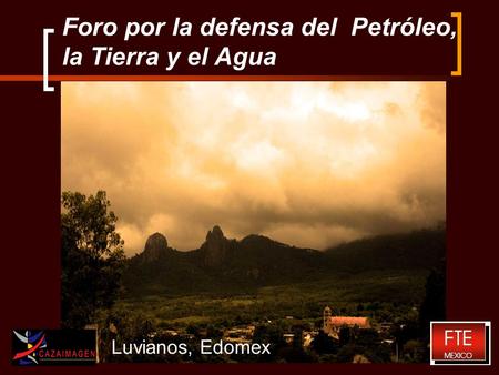 Foro por la defensa del Petróleo, la Tierra y el Agua Luvianos, Edomex.