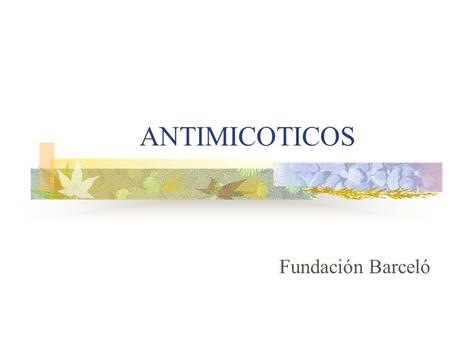 ANTIMICOTICOS Fundación Barceló.