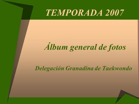 TEMPORADA 2007 Álbum general de fotos