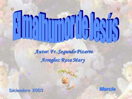 Diciembre 2003 Marcia Arreglos: Rosa Mary Autor: Fr. Segundo Pizarro.