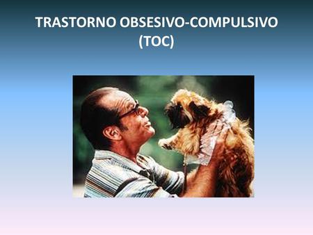TRASTORNO OBSESIVO-COMPULSIVO (TOC)
