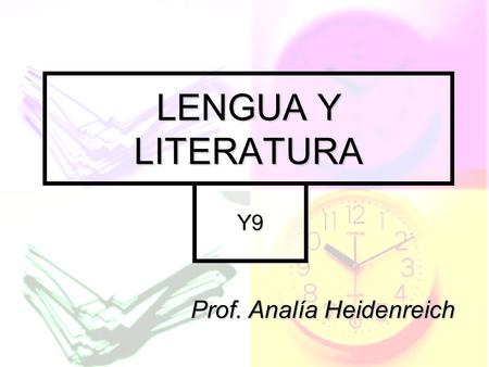 LENGUA Y LITERATURA Y9 Prof. Analía Heidenreich.