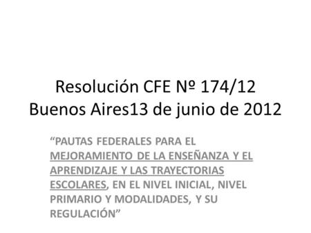 Resolución CFE Nº 174/12 Buenos Aires13 de junio de 2012