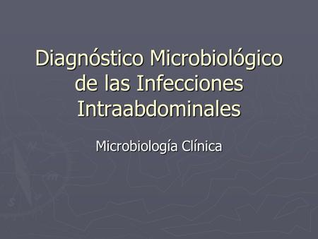 Diagnóstico Microbiológico de las Infecciones Intraabdominales