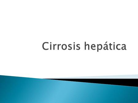 Cirrosis hepática.