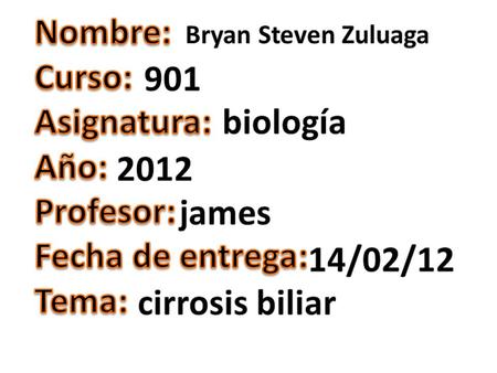 901 biología 2012 james 14/02/12 cirrosis biliar
