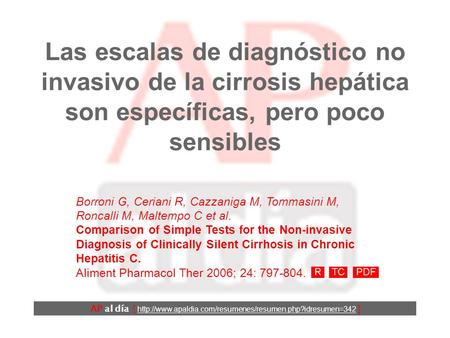 Las escalas de diagnóstico no invasivo de la cirrosis hepática son específicas, pero poco sensibles AP al día [