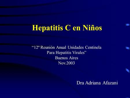 Hepatitis C en Niños Dra Adriana Afazani