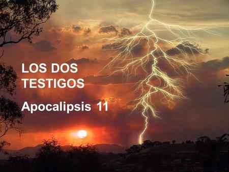 LOS DOS TESTIGOS Apocalipsis 11.