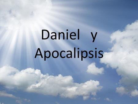 Daniel y Apocalipsis.
