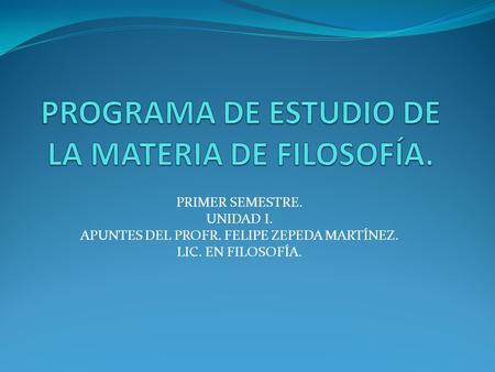 PROGRAMA DE ESTUDIO DE LA MATERIA DE FILOSOFÍA.
