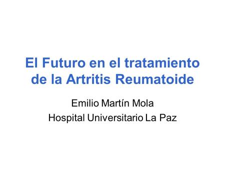 El Futuro en el tratamiento de la Artritis Reumatoide