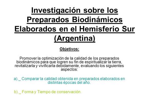 Investigación sobre los Preparados Biodinámicos Elaborados en el Hemisferio Sur.