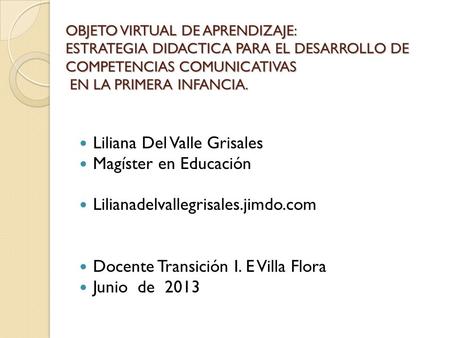 Liliana Del Valle Grisales Magíster en Educación