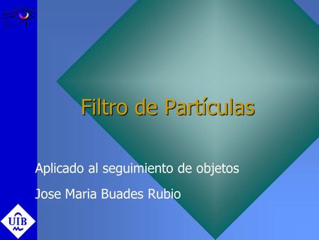 Aplicado al seguimiento de objetos Jose Maria Buades Rubio