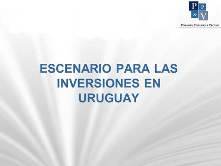 ESCENARIO PARA LAS INVERSIONES EN URUGUAY. TEMARIO Uruguay: Sus características. Situación Económica. Régimen Tributario. Promoción de Inversiones.