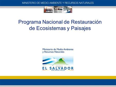 Programa Nacional de Restauración de Ecosistemas y Paisajes.