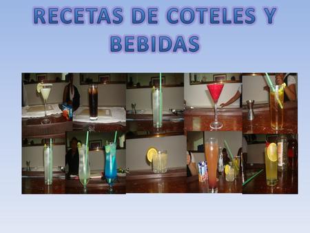RECETAS DE COTELES Y BEBIDAS