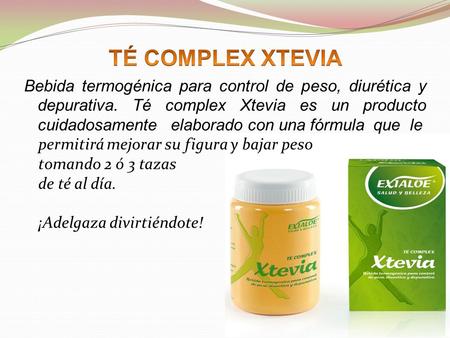 TÉ COMPLEX XTEVIA Bebida termogénica para control de peso, diurética y depurativa. Té complex Xtevia es un producto cuidadosamente elaborado con una.