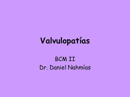 BCM II Dr. Daniel Nahmías