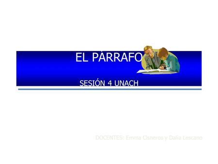 EL PÁRRAFO SESIÓN 4 UNACH