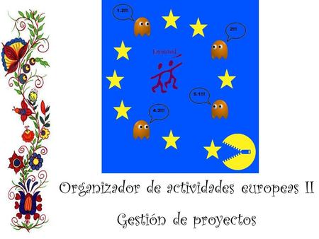 Organizador de actividades europeas II Gestión de proyectos.