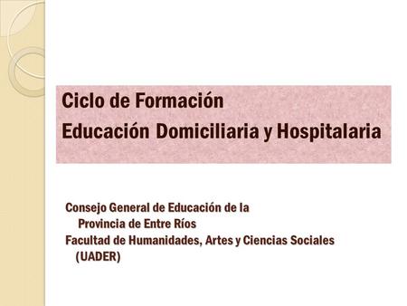 Ciclo de Formación Educación Domiciliaria y Hospitalaria