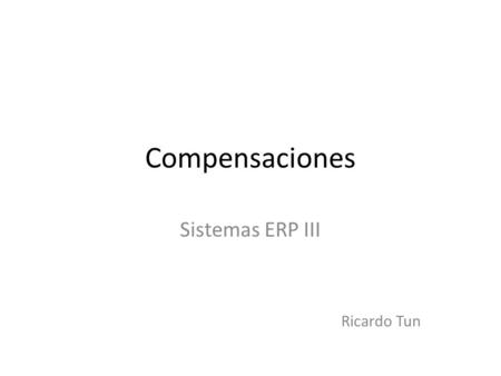 Sistemas ERP III Ricardo Tun