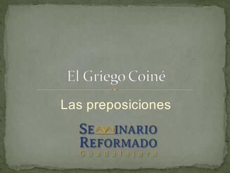 El Griego Coiné Las preposiciones.