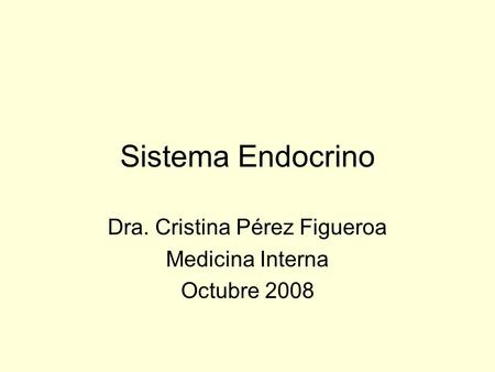 Dra. Cristina Pérez Figueroa Medicina Interna Octubre 2008